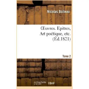 Oeuvres. Tome 2. Epitres, Art poétiques, etc... pas cher