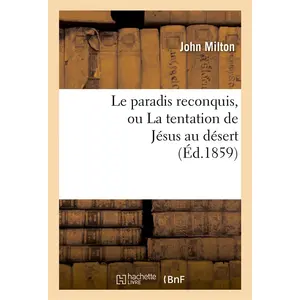 Comparateur de prix : Hachette Bnf Le paradis reconquis, ou La tentation de Jésus au désert