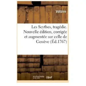 Les Scythes, tragédie. Nouvelle édition, corrigée et augmentée sur cel...