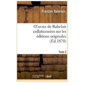 Comparateur de prix : Oeuvres de Rabelais collationnées sur les éditions originales. Tome 2