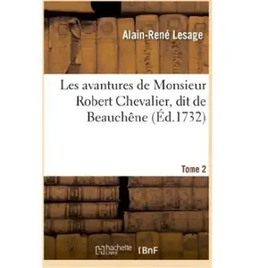 Les avantures de Monsieur Robert Chevalier, dit de Beauchêne. Tome 2 pas cher