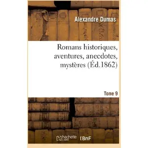 Hachette Bnf Romans historiques, aventures, anecdotes, mystères.Tome 9 pas cher