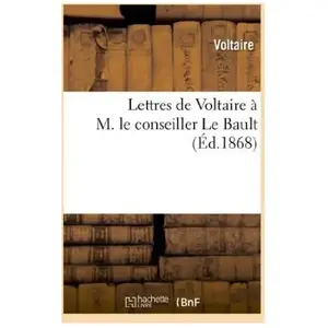 Comparateur de prix : Lettres de Voltaire à M. le conseiller Le Bault