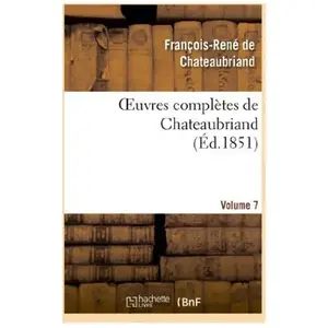 Comparateur de prix : Oeuvres complètes de Chateaubriand. Volume 07