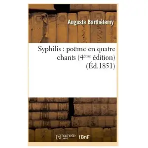 Syphilis : poëme en quatre chants (4e édition entièrement revue et aug... pas cher