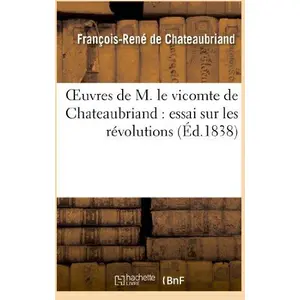 Comparateur de prix : Oeuvres de M. le vicomte de Chateaubriand : essai sur les révolutions