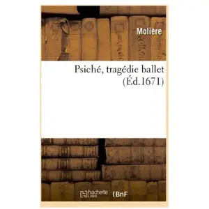 Psiché , tragédie ballet