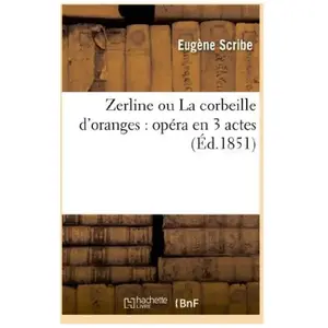 Zerline ou La corbeille d'oranges : opéra en 3 actes pas cher