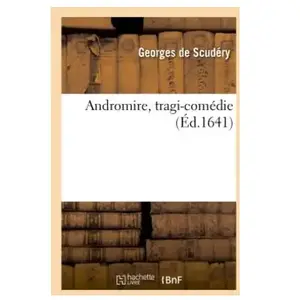 Andromire, tragi-comédie