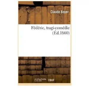 Fédéric , tragi-comédie