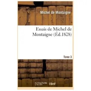 Essais de Michel de Montaigne. Tome 3 pas cher
