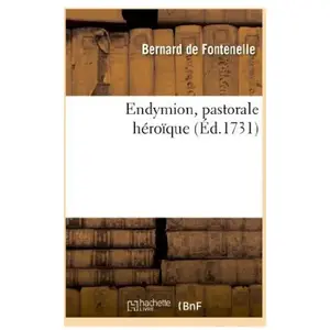 Comparateur de prix : Hachette Bnf Endymion , pastorale héroïque représentée pour la première fois par l'Académie royale de musique