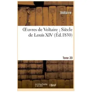 Oeuvres de Voltaire. 20. Siècle de Louis XIV. T2