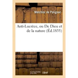 Anti-Lucrèce, ou De Dieu et de la nature pas cher