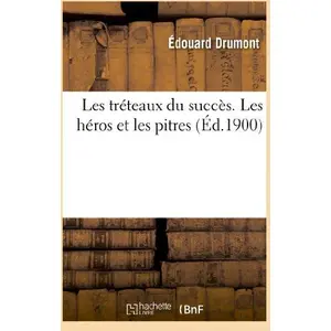 Hachette Bnf Les tréteaux du succès. Les héros et les pitres