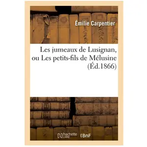 Les jumeaux de Lusignan, ou Les petits-fils de Mélusine pas cher