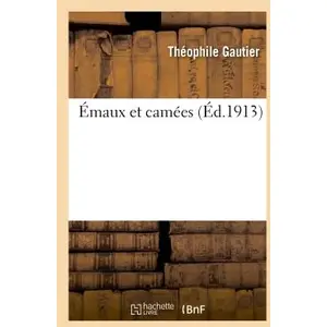 Hachette Bnf Émaux et camées (Éd.1913) pas cher