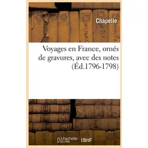 Comparateur de prix : Voyages en France, ornés de gravures, avec des notes (Éd.1796-1798)