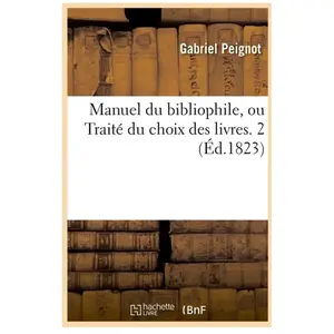 Manuel du bibliophile, ou traite du choix des livres. 2 (ed.1823) pas cher