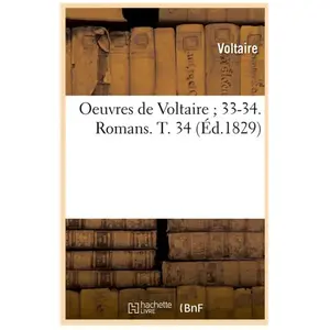 Comparateur de prix : Oeuvres de Voltaire 33-34. Romans. T. 34 (Éd.1829)