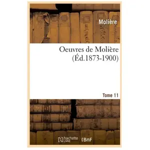Oeuvres de Molière. Tome 11 (Éd.1873-1900)