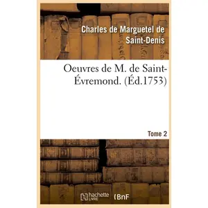 Comparateur de prix : Hachette Bnf Oeuvres de M. de Saint-Évremond. T2 (Éd.1753)