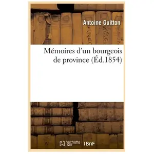 Mémoires d'un bourgeois de province (Éd.1854) pas cher