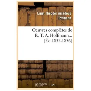 Oeuvres complètes de E. T. A. Hoffmann (Éd.1832-1836)