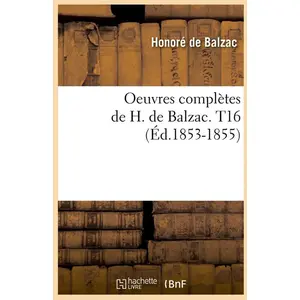 Oeuvres complètes de H. de Balzac. T16 (Éd.1853-1855)