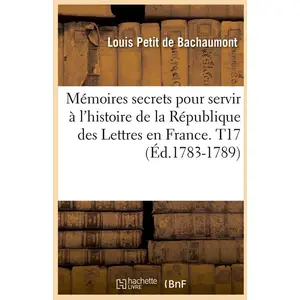 Mémoires secrets pour servir à l'histoire de la République des Lettres... pas cher