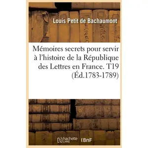 Comparateur de prix : Mémoires secrets pour servir à l'histoire de la République des Lettres...
