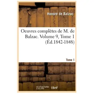 Comparateur de prix : Oeuvres complètes de M. de Balzac. Volume 9,Tome 1 (Éd.1842-1848)