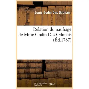 Relation du naufrage de Mme Godin Des Odonais (Éd.1787) pas cher