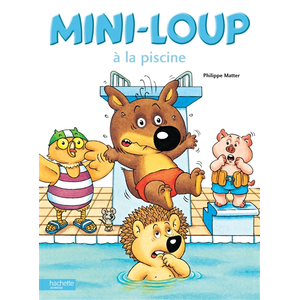 Comparateur de prix : Hachette Enfants Mini-Loup à la piscine Philippe Matter (Illustration), Philippe Matter (Auteur)