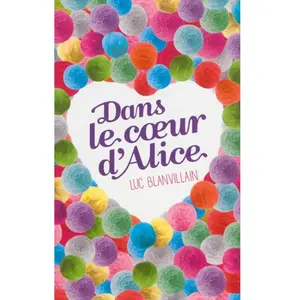 Dans le coeur d'Alice Luc Blanvillain pas cher