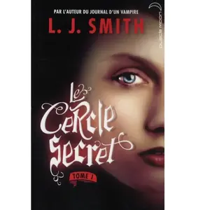 Le cercle secret. Vol. 1 L.J. Smith pas cher