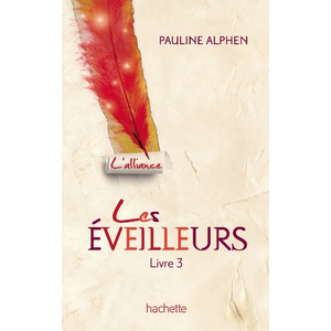 Hachette Romans Les éveilleurs. Vol. 3. L'alliance Pauline Alphen pas cher