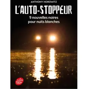 Livre de Poche Jeunesse L'auto-stoppeur : 9 nouvelles noires pour nuits blanches Anthony Horowitz