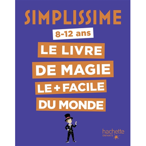 Comparateur de prix : Hachette Enfants Simplissime : le livre de magie le + facile du monde : 8-12 ans Alex H.