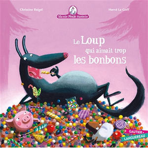 Comparateur de prix : Gautier Languereau Mamie Poule raconte - Le loup qui aimait trop les bonbons (Jeunesse)
