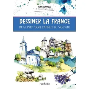 Hachette Tourisme Guides Dessiner la France pas cher