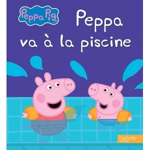 Comparateur de prix : Peppa va à la piscine - Hachette Jeunesse - Livre .