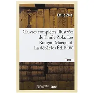 Comparateur de prix : Oeuvres complètes illustrées de Émile Zola. Les Rougon-Macquart Tome 1...