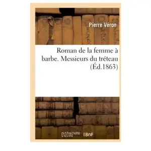 Roman de la femme à barbe. Messieurs du tréteau pas cher