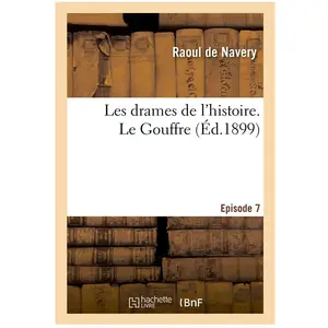 Les drames de l'histoire. Episode 7. Le Gouffre