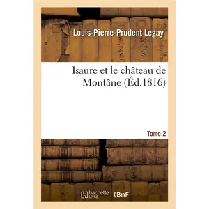 Isaure et le château de Montâne. Tome 2 pas cher