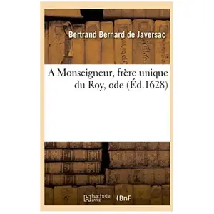 A Monseigneur, frère unique du Roy, ode pas cher