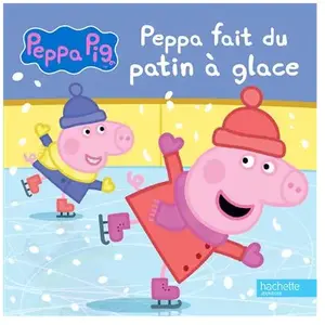 Hachette Jeunesse Peppa Pig - Peppa fait du patin à glace Collectif (Auteur) pas cher