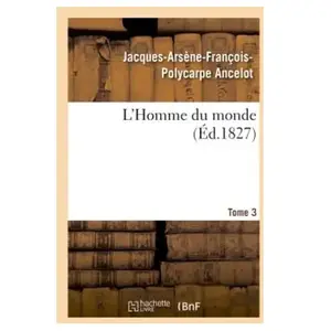 L'Homme du monde. Tome 3 pas cher