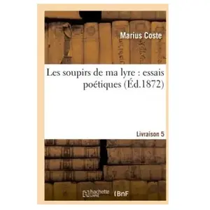 Les soupirs de ma lyre : essais poétiques. Livraison 5